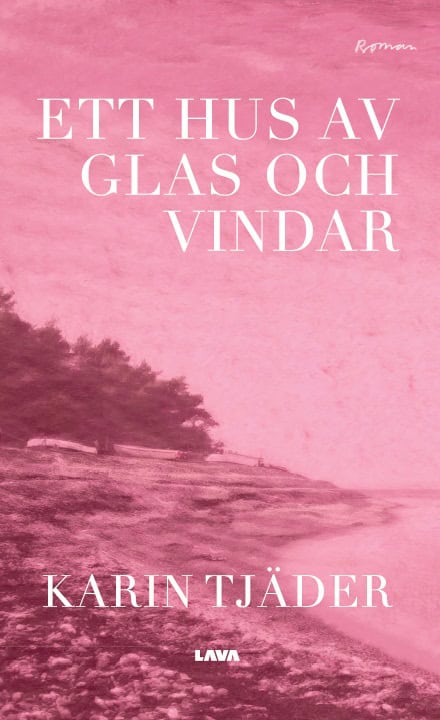 Karin Tjäder : Ett hus av glas och vindar