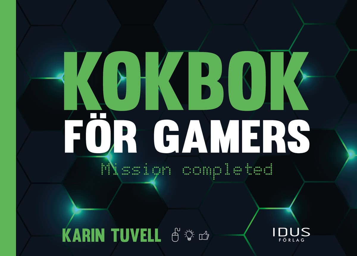 Karin Tuvell : Kokbok för gamers : mission completed