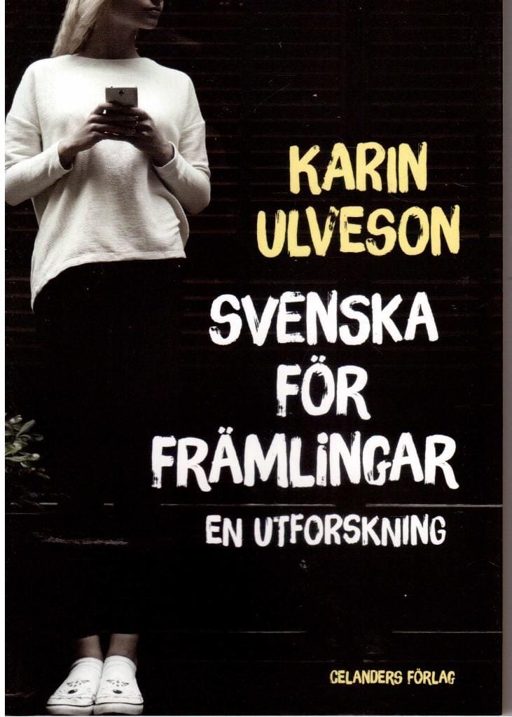 Karin Ulveson : Svenska för främlingar. En utforskning