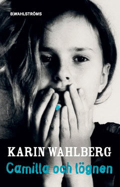 Karin Wahlberg : Camilla och lögnen