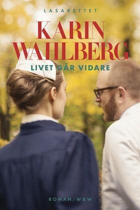 KARIN WAHLBERG : Livet Går Vidare Lasarettet