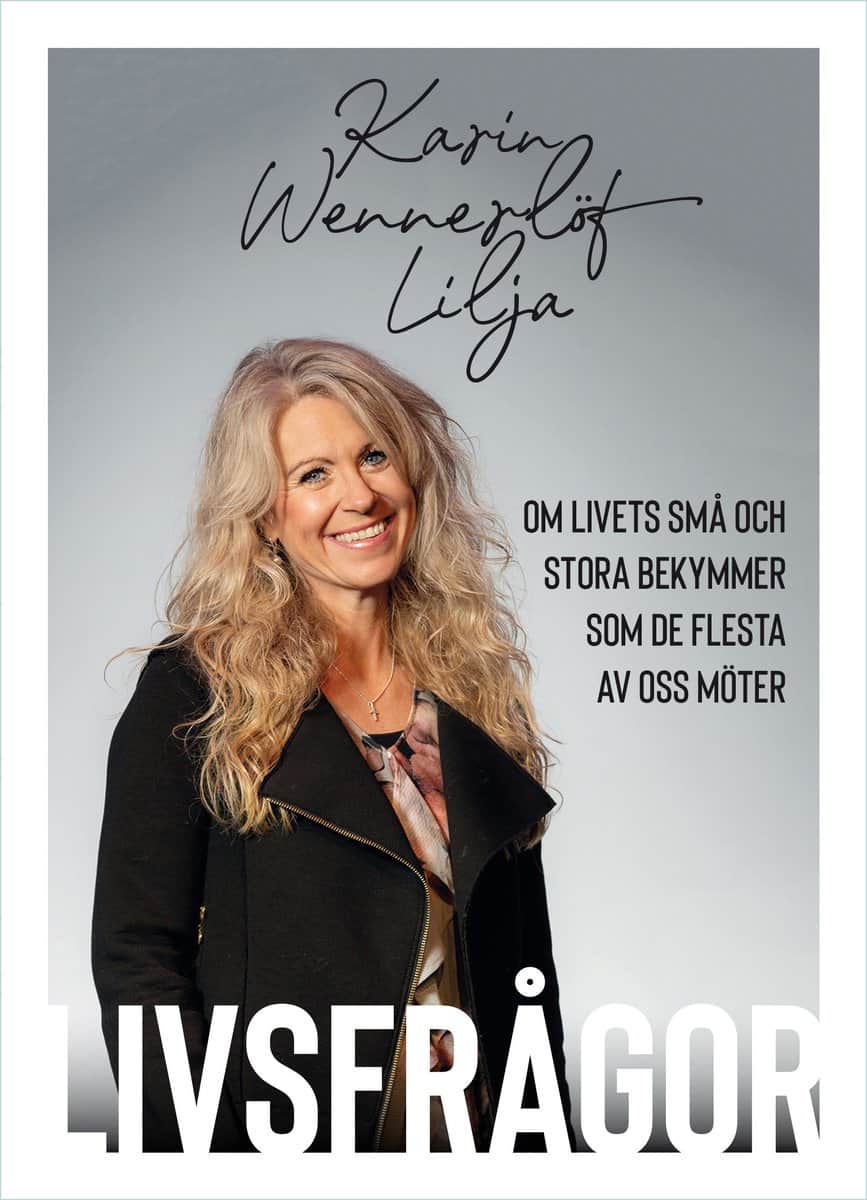 Karin Wennerlöf Lilja : Livsfrågor