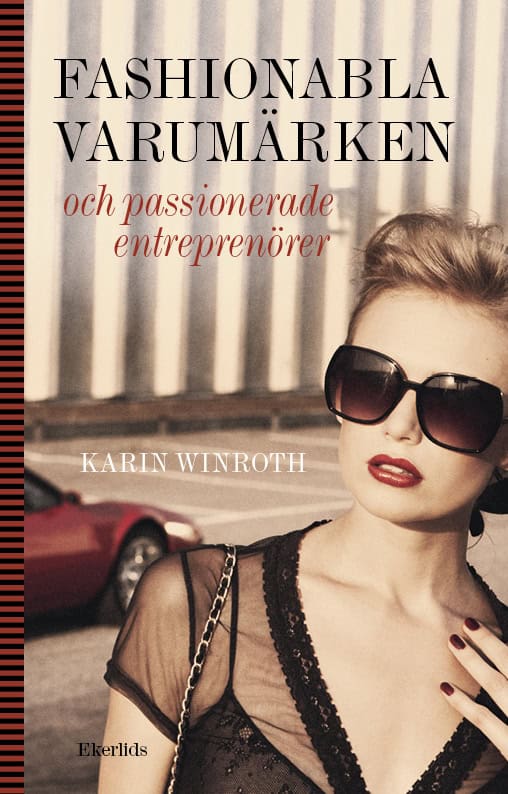 Karin Winroth : Fashionabla varumärken och passionerade entreprenörer