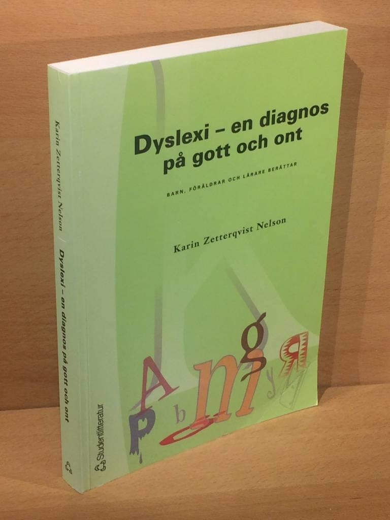 Karin Zetterqvist Nelson : Dyslexi – en diagnos på gott och ont