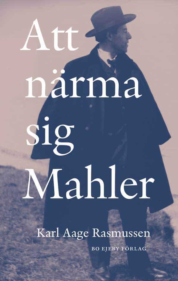 Karl Aage Rasmussen : Att närma sig Mahler