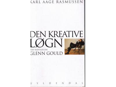 Karl Aage Rasmussen : Den kreative løgn. Tolv kapitler om Glenn Gould