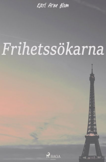 Karl Arne Blom : Frihetssökarna