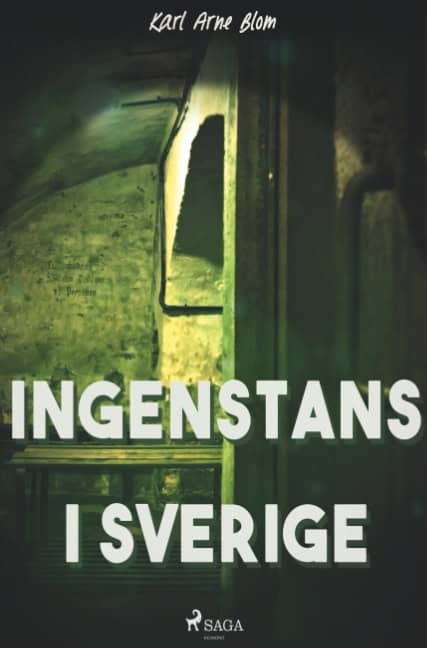 Karl Arne Blom : Ingenstans i Sverige
