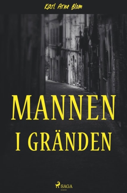 Karl Arne Blom : Mannen i gränden