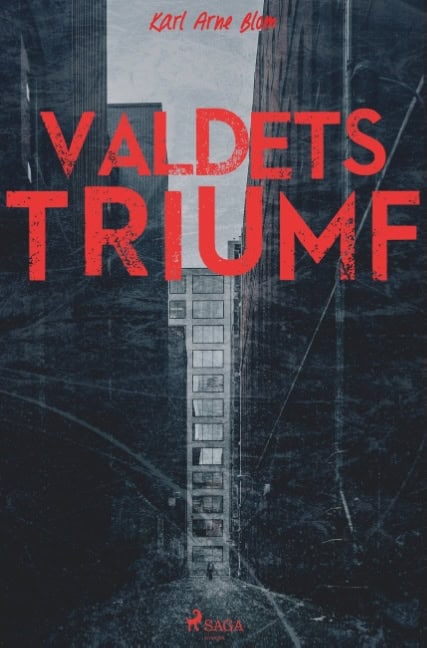 Karl Arne Blom : Våldets triumf