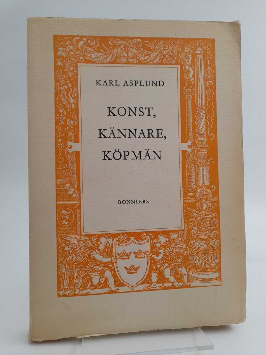 Karl Asplund : Konst, kännare, köpmän