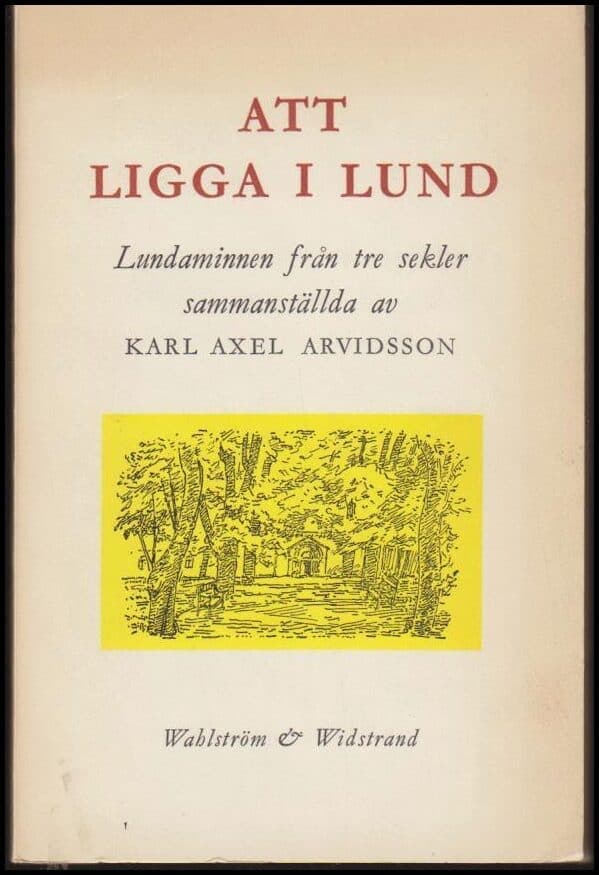 Karl Axel Arvidsson : Att ligga i Lund