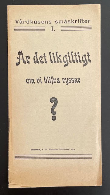 Karl Axel. Bratt : Är det likgiltigt om vi blifva ryssar?