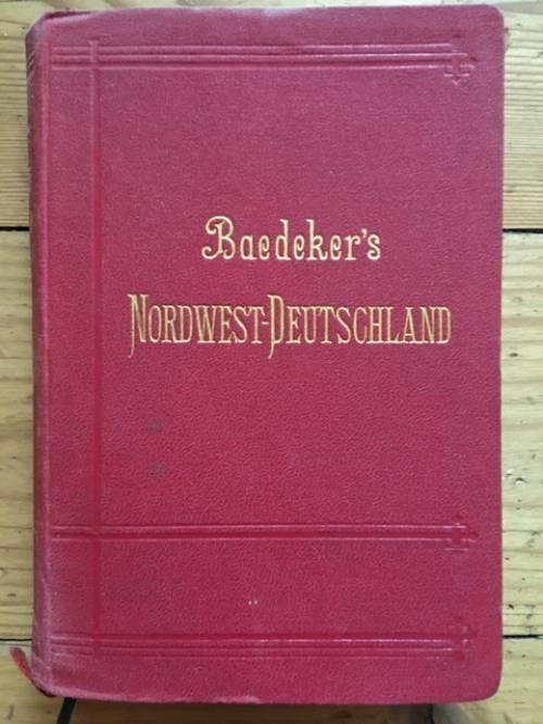 Karl Baedeker : Baedeker's Nordwest-Deutschland