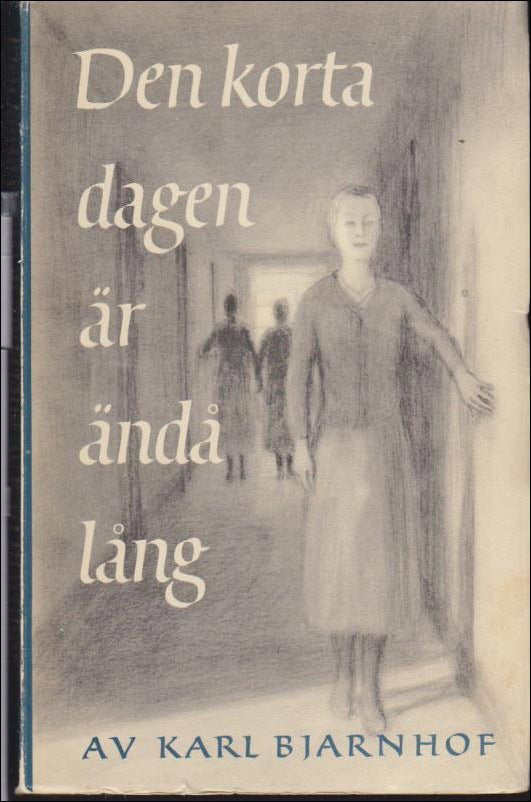 Karl Bjarnhof : Den korta dagen är ändå lång