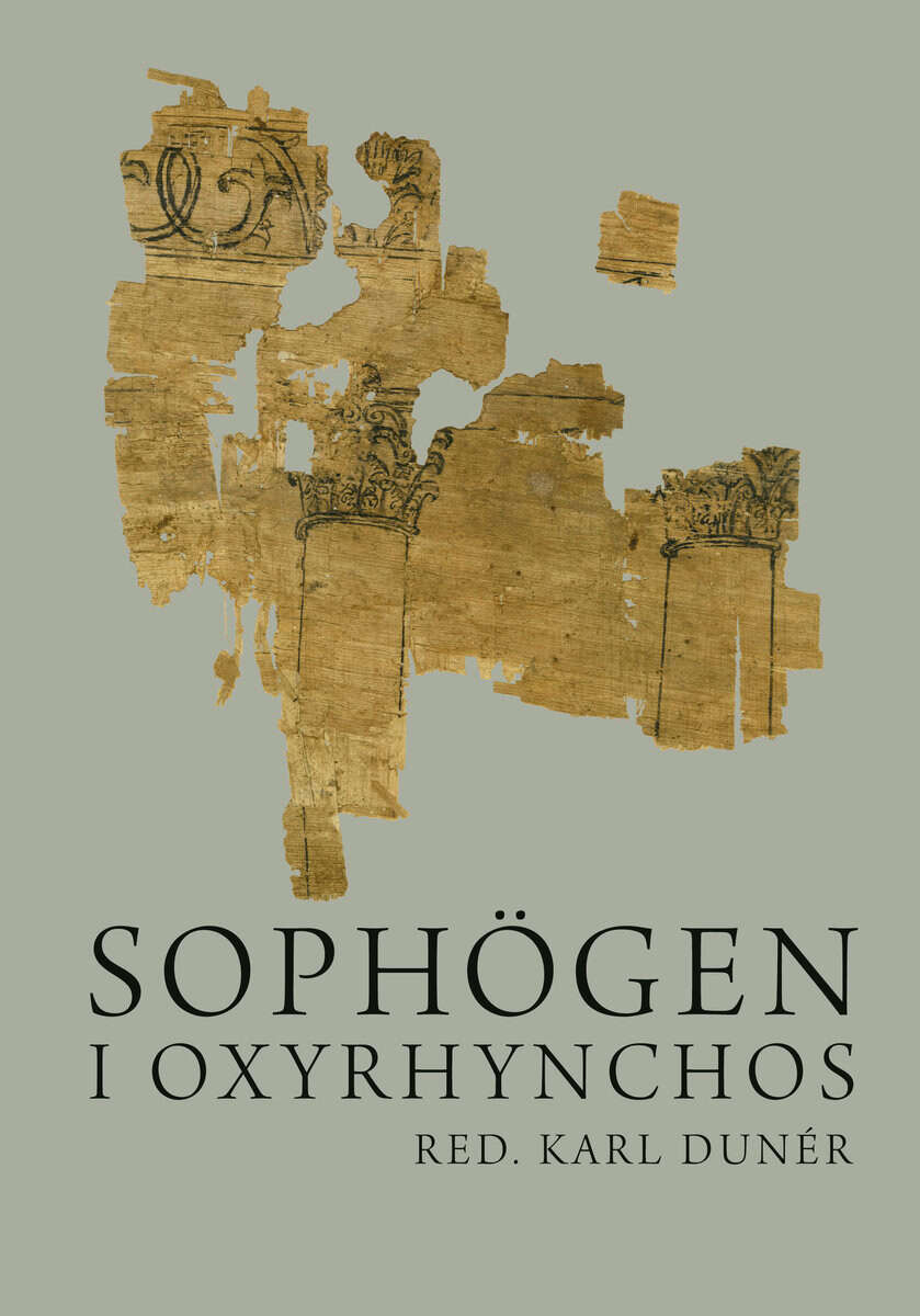Karl Dunér : Sophögen i Oxyrhynchos