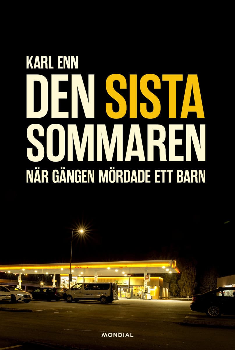 Karl Enn : Den sista sommaren : när gängen mördade ett barn