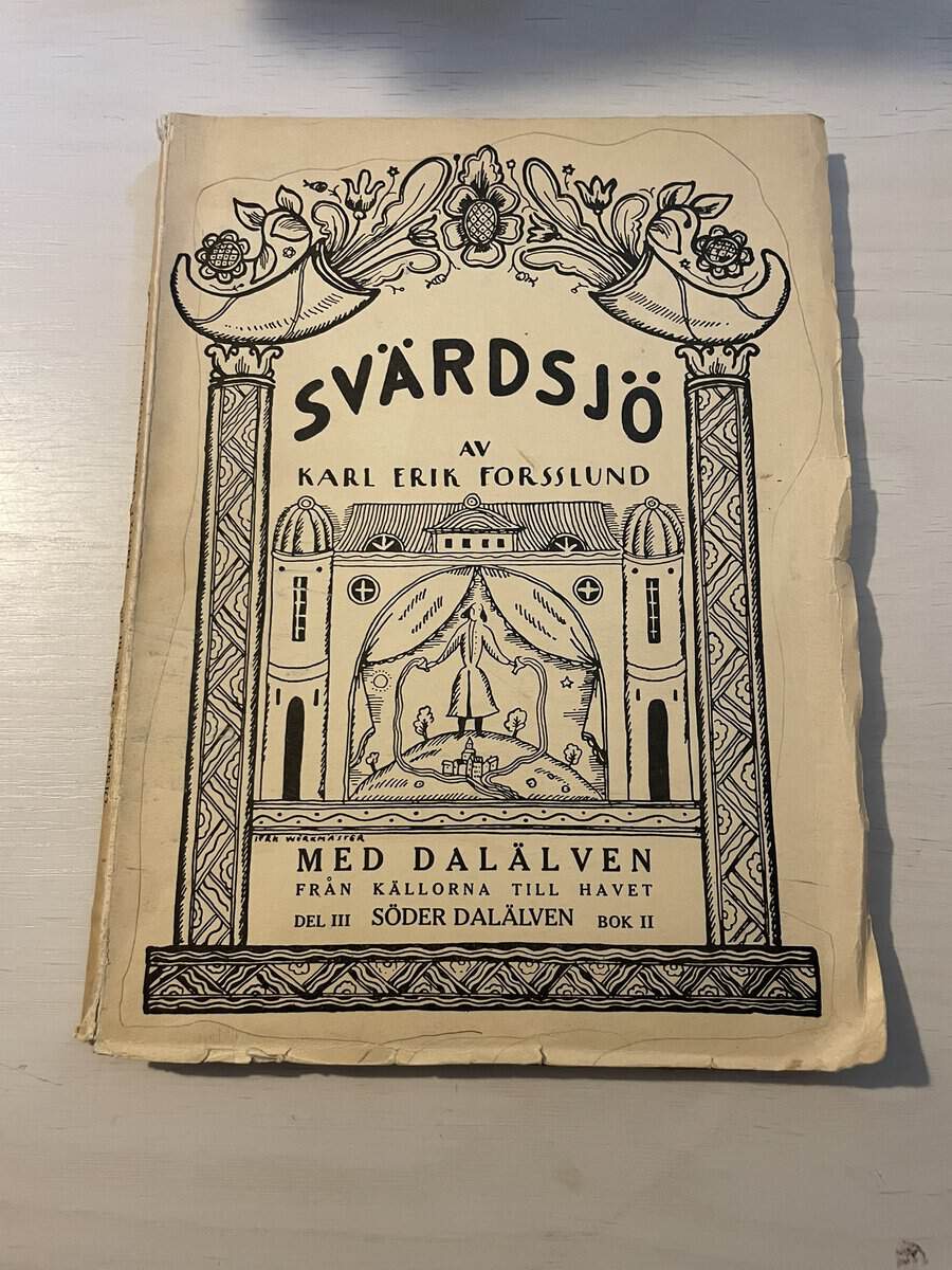 Karl Erik Forsslund : Med Dalälven från källorna till havet del III (3) Södra Dalälven Bok II (2) -Svärdsjö
