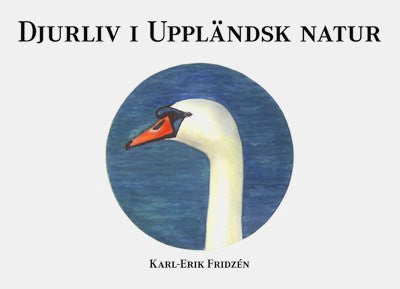 Karl-Erik Fridzén : Djurliv i uppländsk natur : akvarellblad