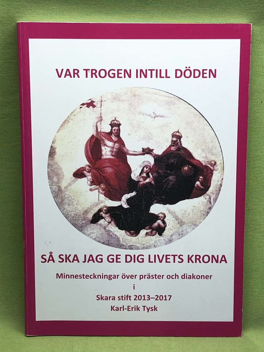 Karl-Erik Tysk : Var trogen intill döden så ska jag ge dig livets krona