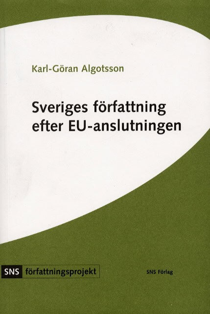 Karl-Göran Algotsson : Sveriges författning efter EU-anslutningen