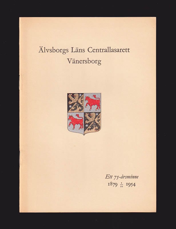 Karl Gramén : Älvsborgs Läns Centrallasarett, Vänersborg. Ett 75-årsminne, 1879 1/10 1954