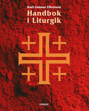 Karl-Gunnar Ellverson : Handbok i liturgik