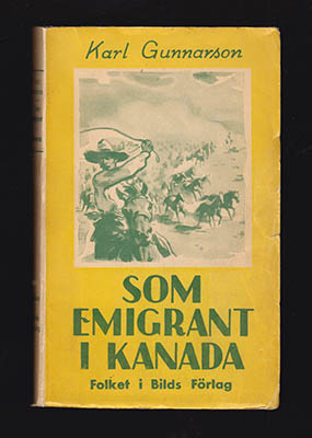 Karl Gunnarson : Som emigrant i Kanada
