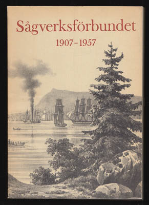 Karl-Gustaf Hildebrand : Sågverksförbundet 1907-1957