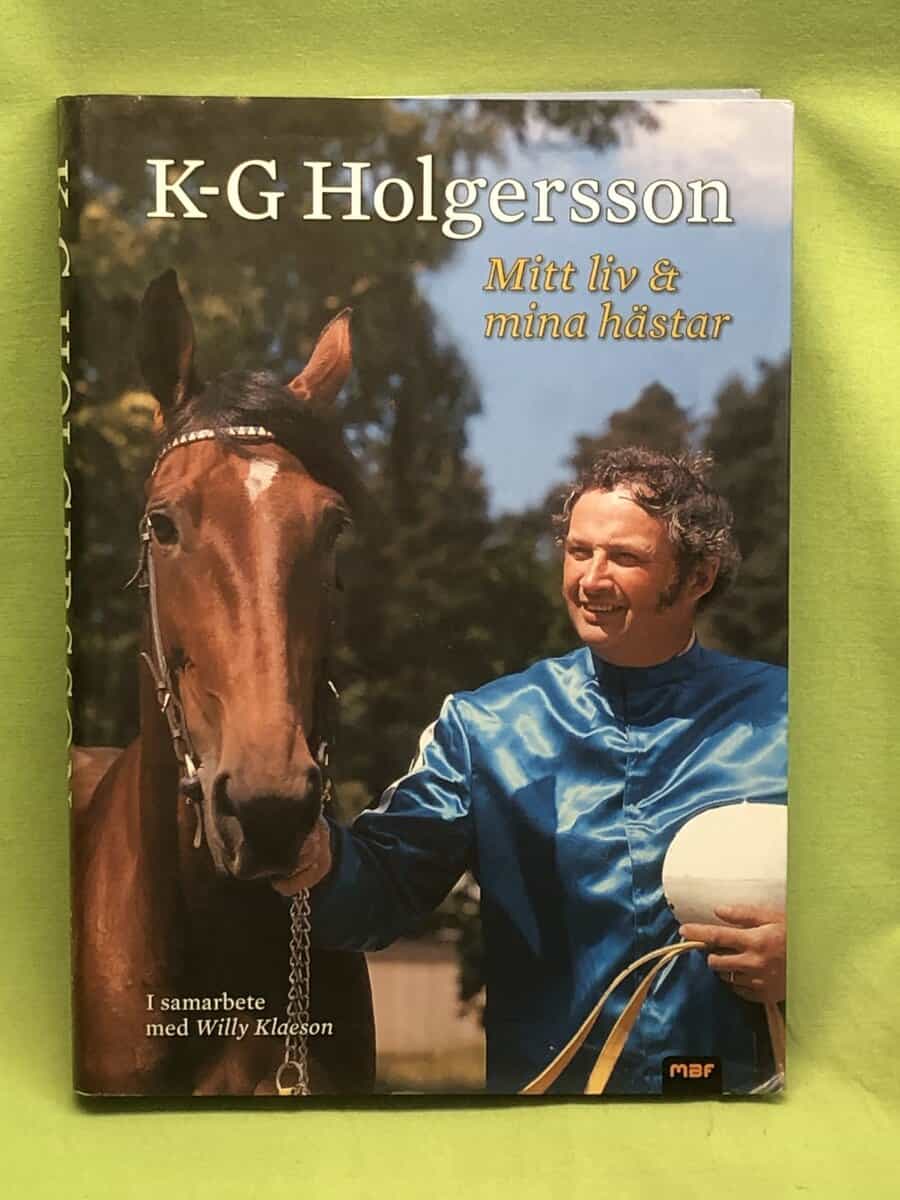 Karl-Gustav Holgersson : Mitt liv & mina hästar