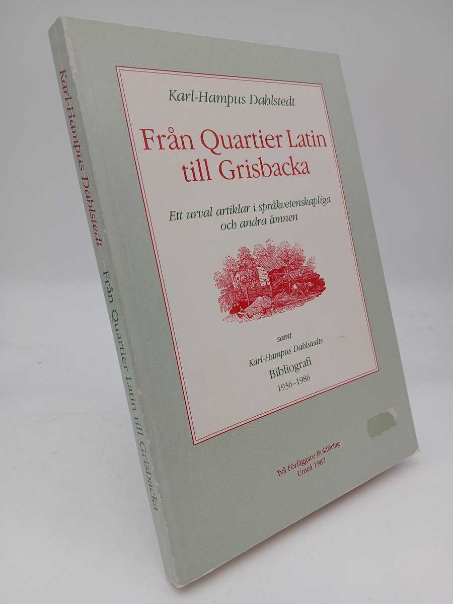 Karl-Hampus Dahlstedt : Från Quartier Latin till Grisbacka
