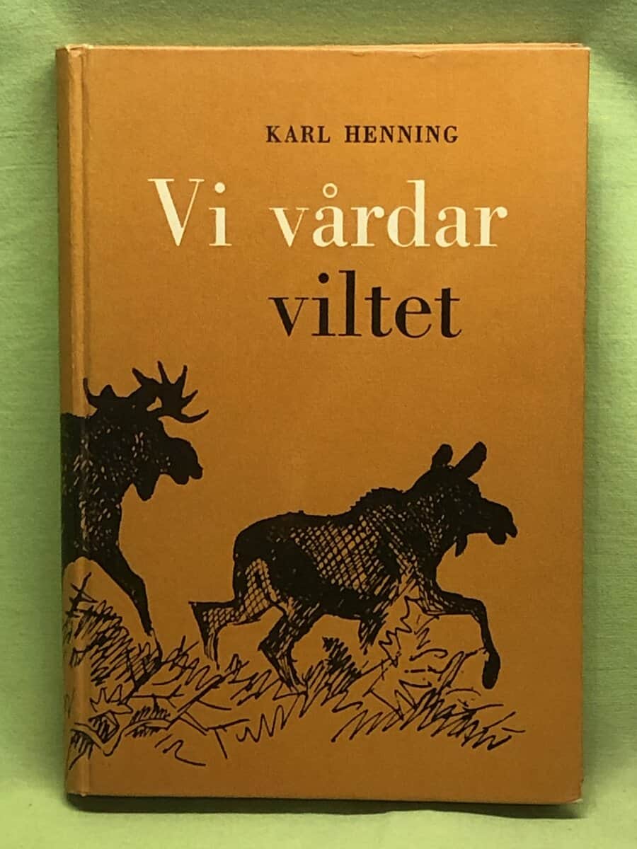 Karl Henning : Vi vårdar viltet