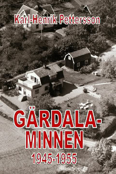 Karl-Henrik Pettersson : Gärdalaminnen : 1945-1955