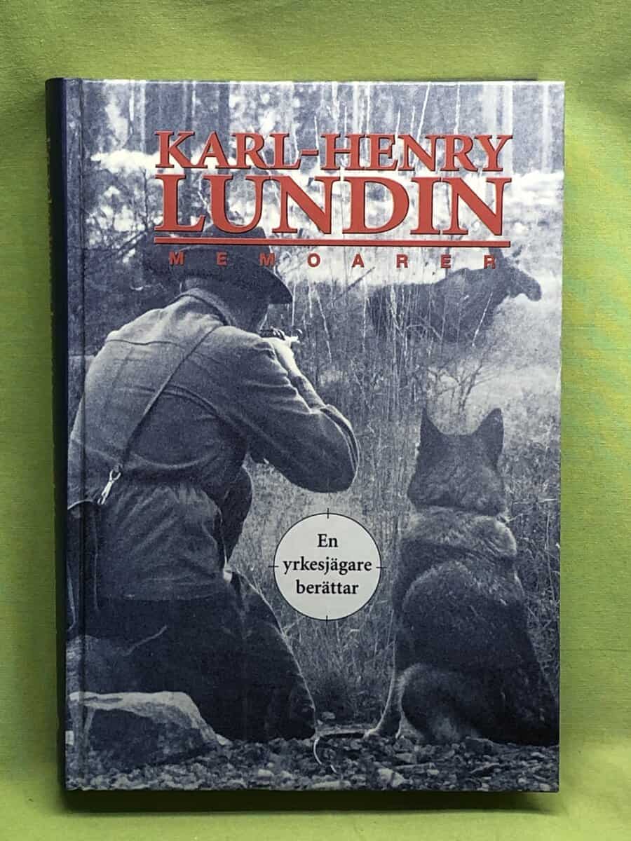 Karl-Henry Lundin : En yrkesjägare berättar