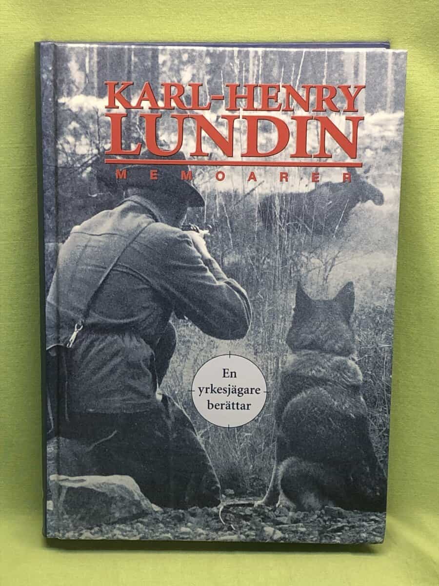 Karl-Henry Lundin : En yrkesjägare berättar