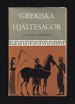 Karl Kerényi : Grekiska hjältesagor