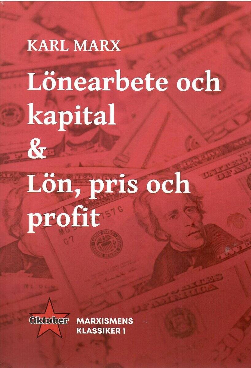 Karl Marx : Lönearbete och kapital & Lön, pris och profit