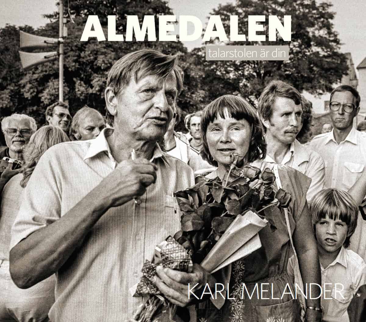 Karl Melander : Almedalen : talarstolen är din