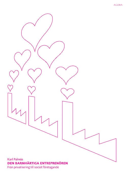 Karl Palmås : Den barmhärtiga entreprenören