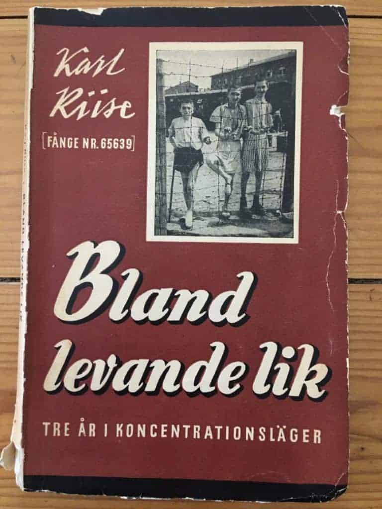 Karl Riise. Fånge nr. 65639 : Bland levande lik. Tre år i koncentrationsläger