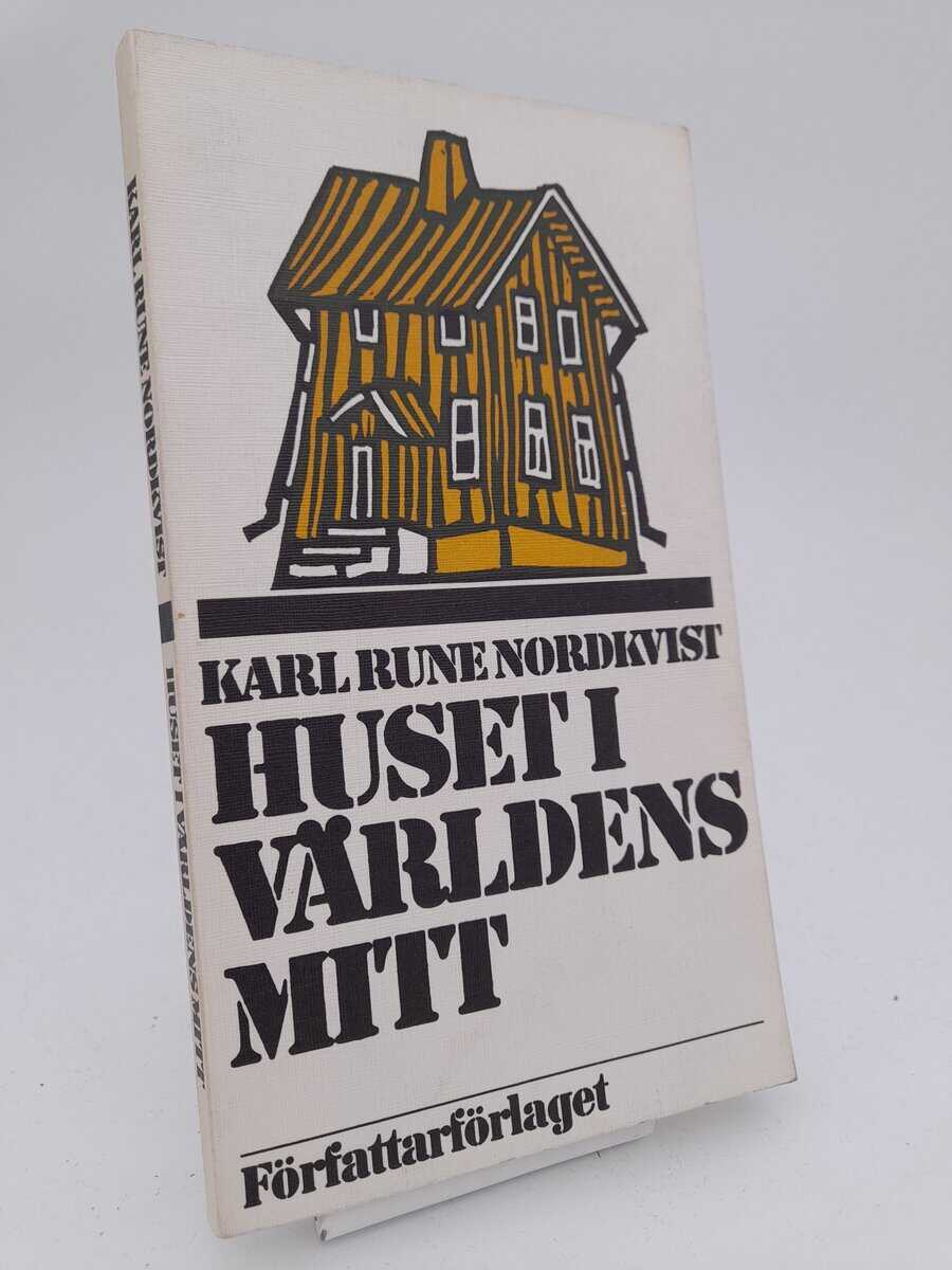 Karl Rune Nordkvist : Huset i världens mitt