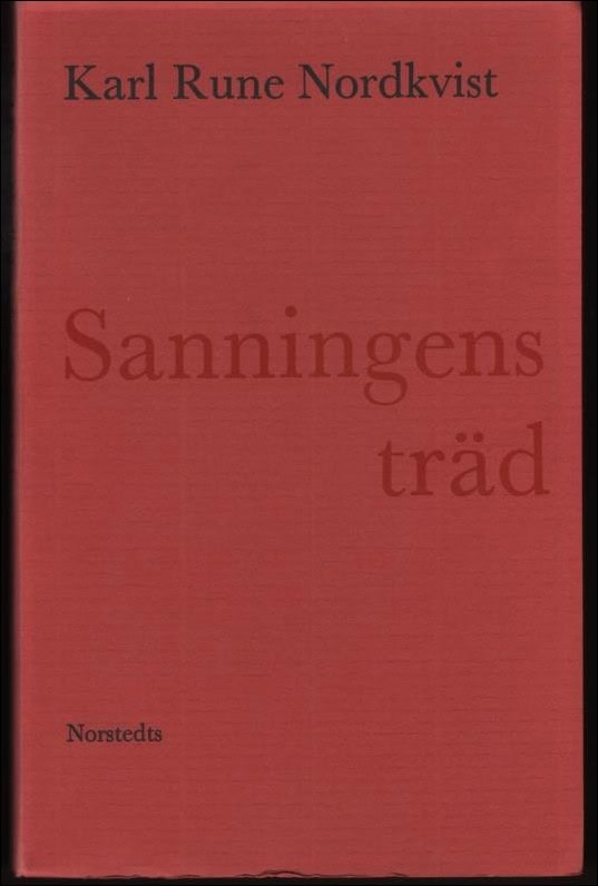 Karl Rune Nordkvist : Sanningens träd