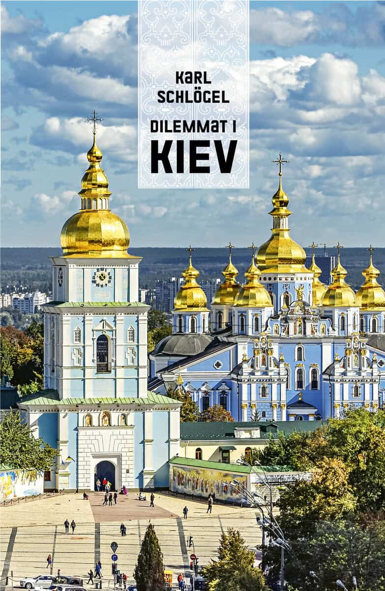 Karl Schlögel : Dilemmat i Kiev