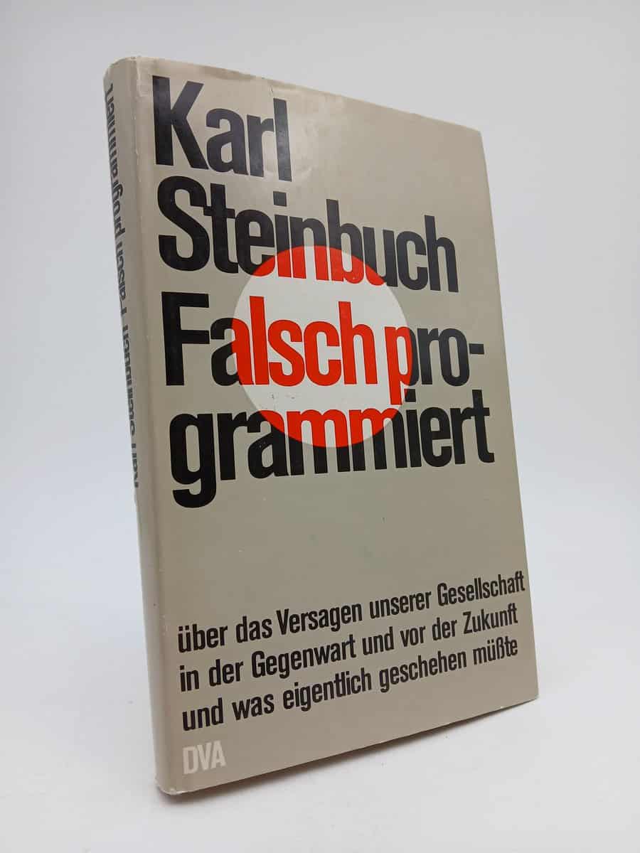 Karl Steinbuch : Falsch programmiert