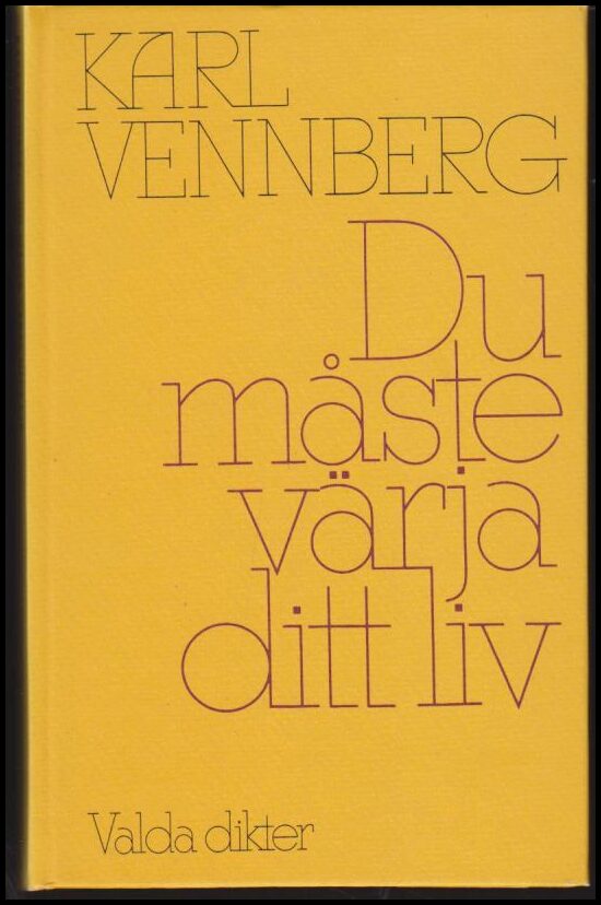 Karl Vennberg : Du måste värja ditt liv