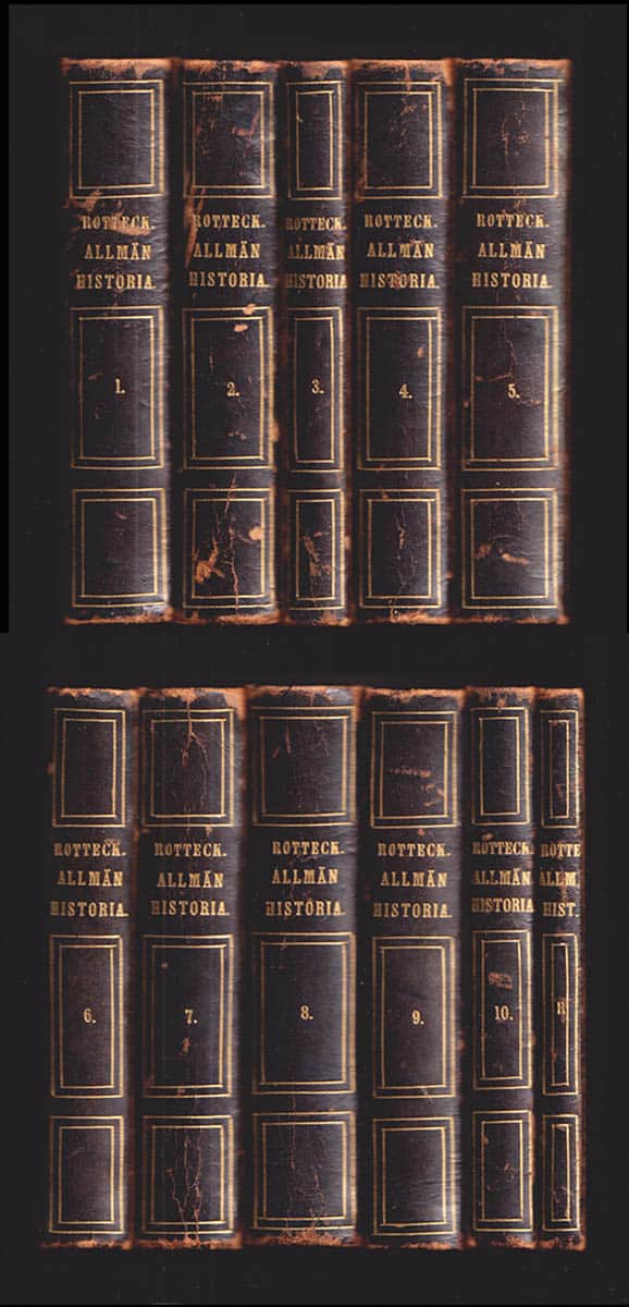 Karl von Rotteck : Allmän historia från de äldsta urkunder till närvarande tid. För tänkande vänner af historien bearbetad af karl von Rotteck. Del 1-9:1-2 + Register. Öfversättning från tionde upplagan (komplett i 11 volymer)