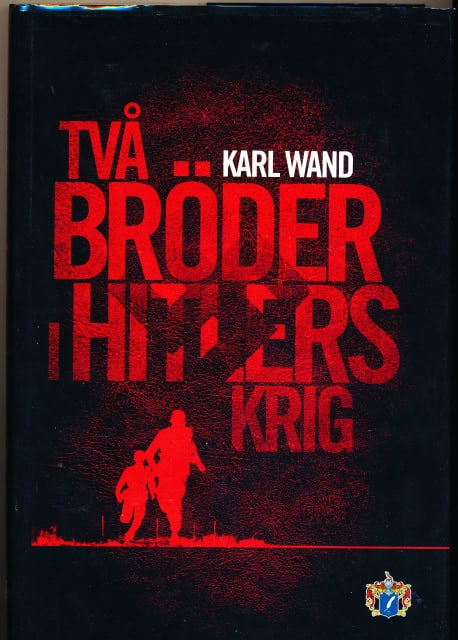 Karl Wand : Två bröder i Hitlers krig