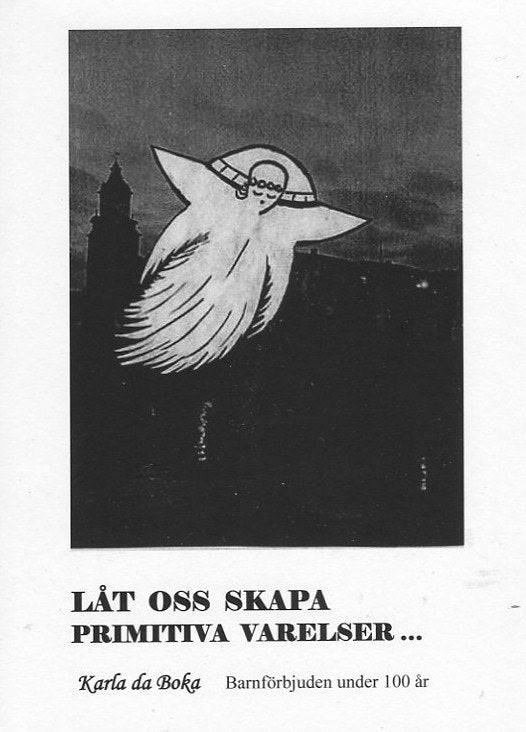 Karla da Boka : Låt oss skapa primitiva varelser...