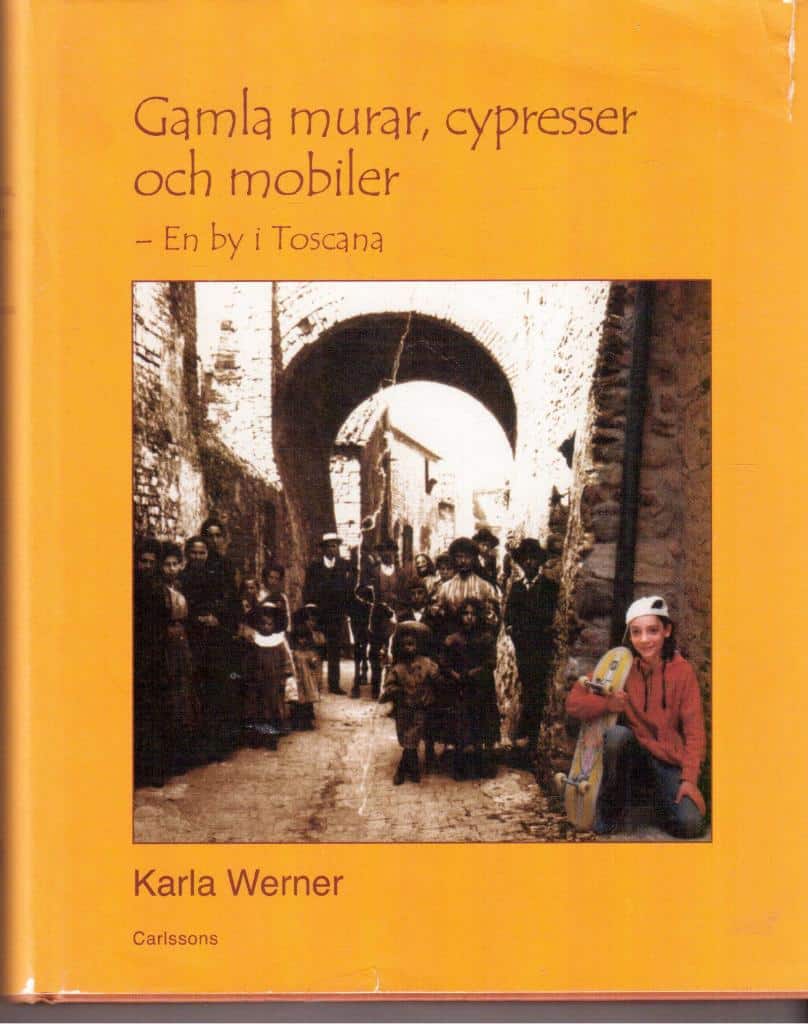 Karla Werner : Gamla murar, cypresser och mobiler. En by i Toscana