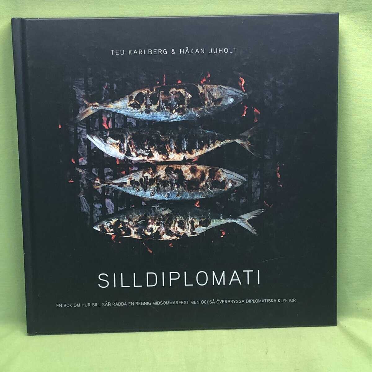 Karlberg, Ted, Juholt, Håkan : Silldiplomati